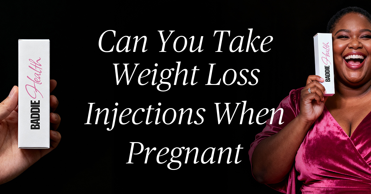 can you take weight loss injections when pregnant