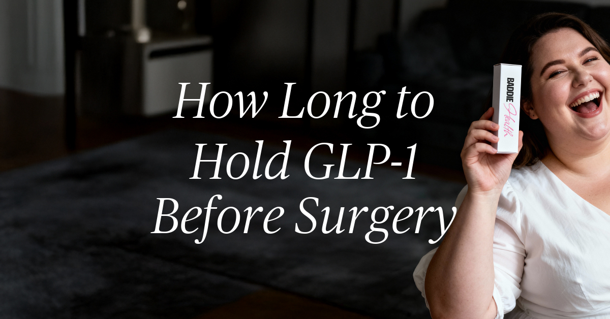 how long to hold glp1 prior to surgery