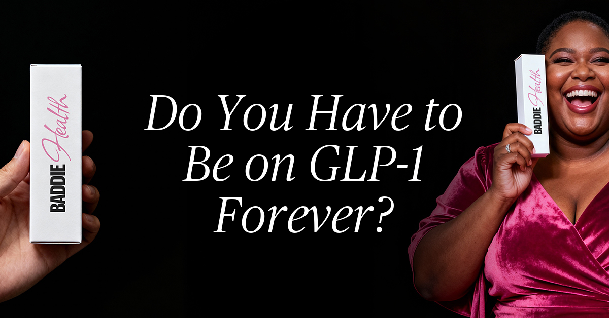 do you have to be on glp 1 forever