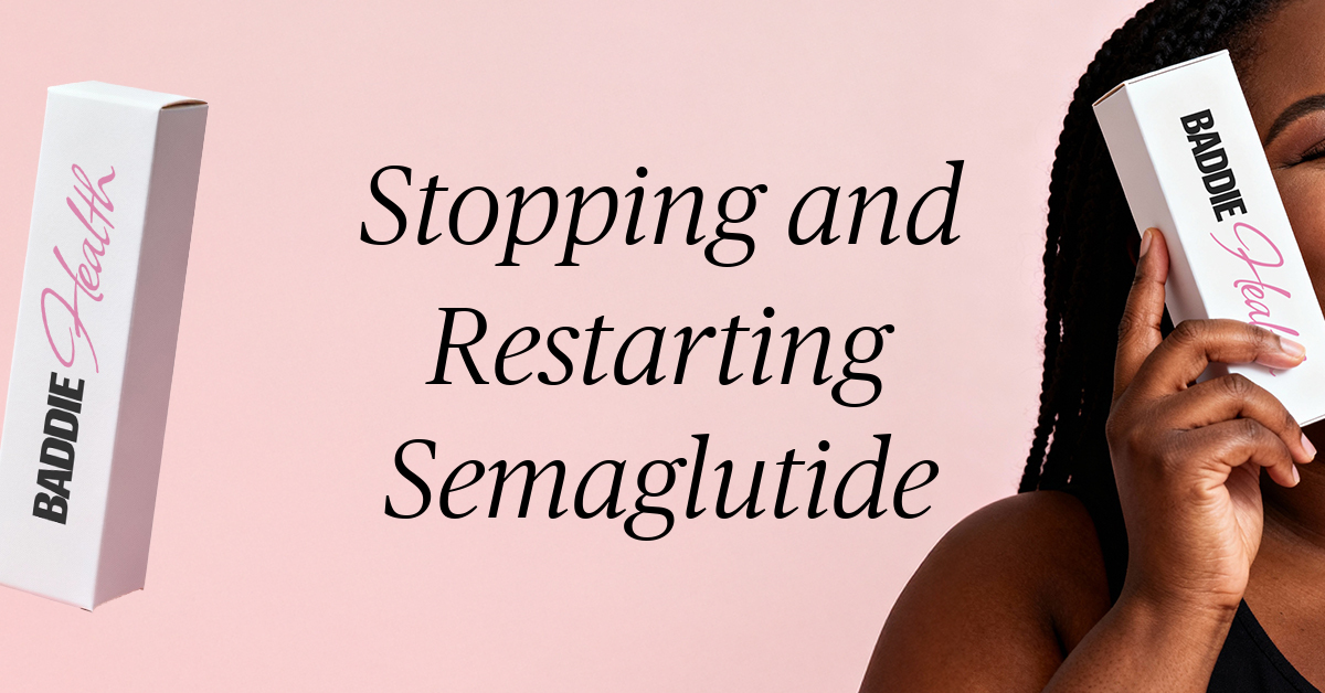 stopping and restarting semaglutide