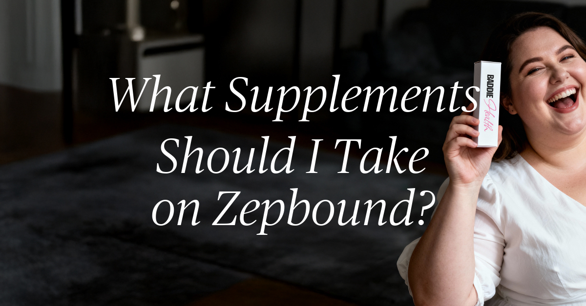 what supplements should i take while on zepbound