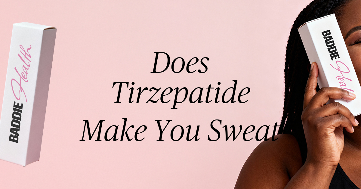 does tirzepatide make you sweat