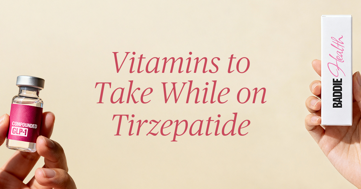 vitamins to take while on tirzepatide