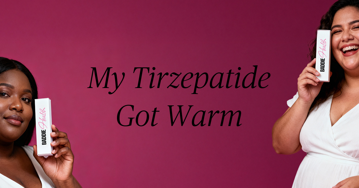 my tirzepatide got warm