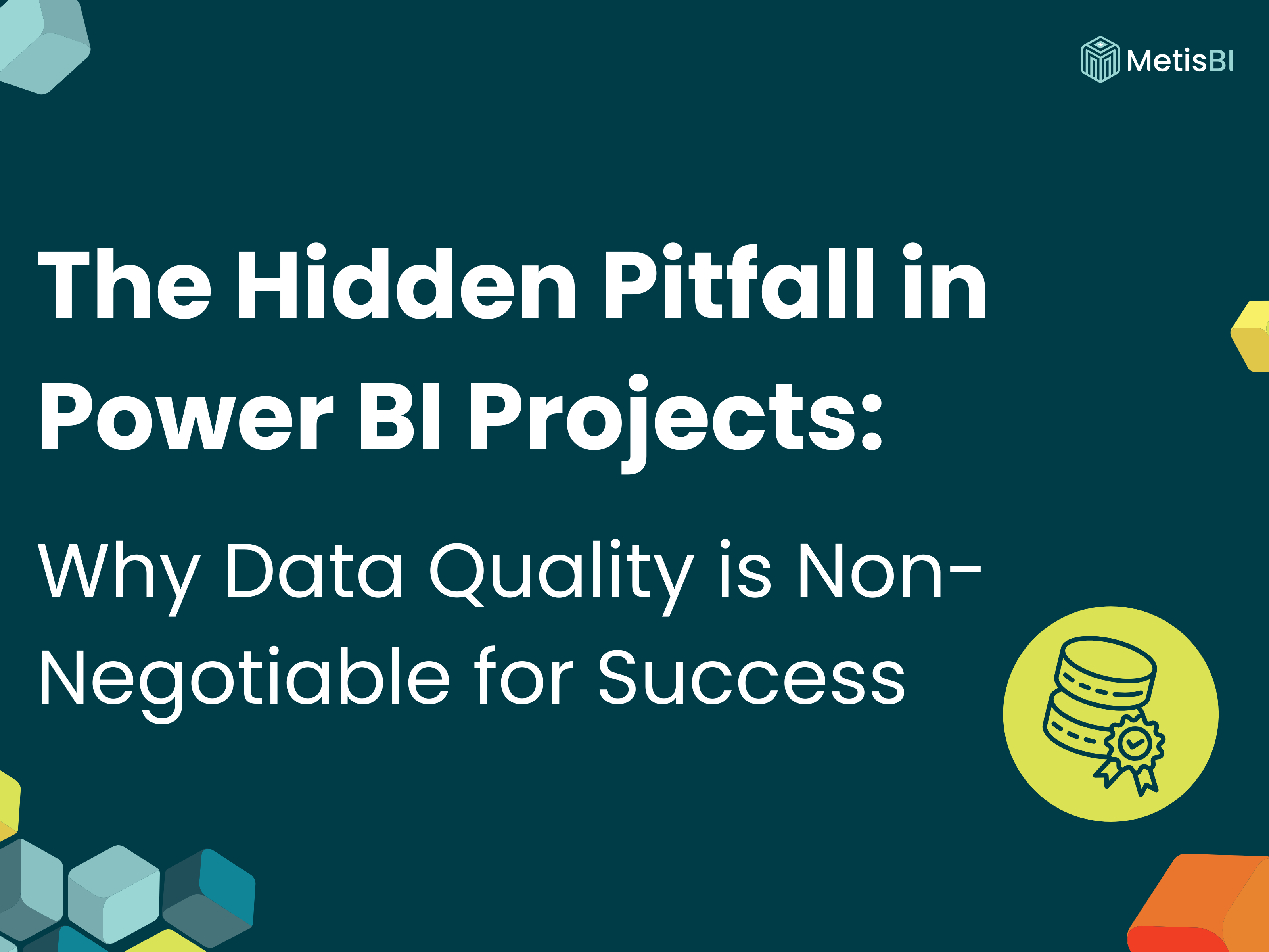 The Hidden Pitfall in Power BI Projects: Why Data Quality is Non-Negotiable for Success