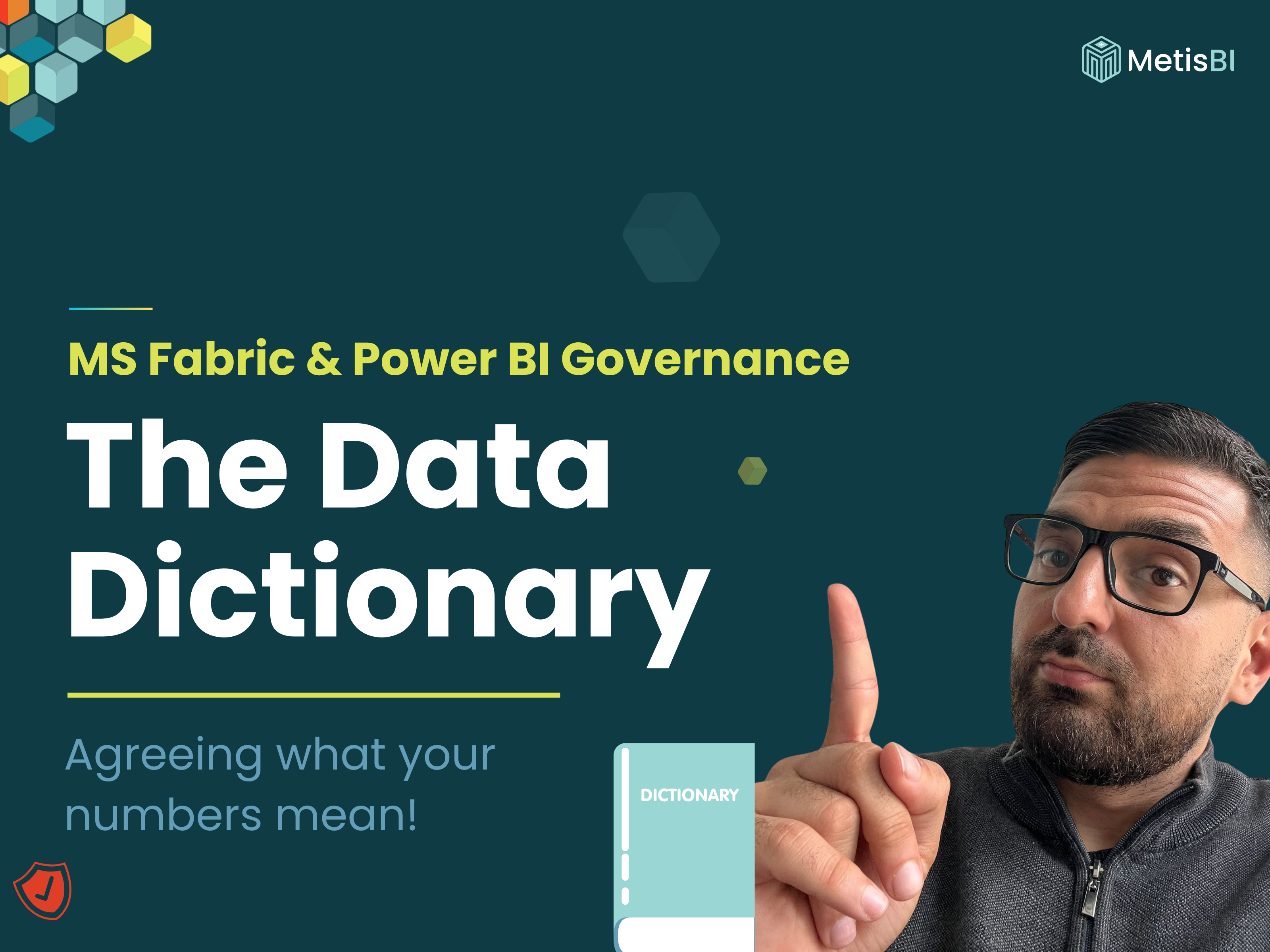 Power BI governance blog cover by Metis BI, titled 'The Data Dictionary', with the tagline 'Agreeing what your numbers mean' and a teal honeycomb design with glossary, document and label icons.