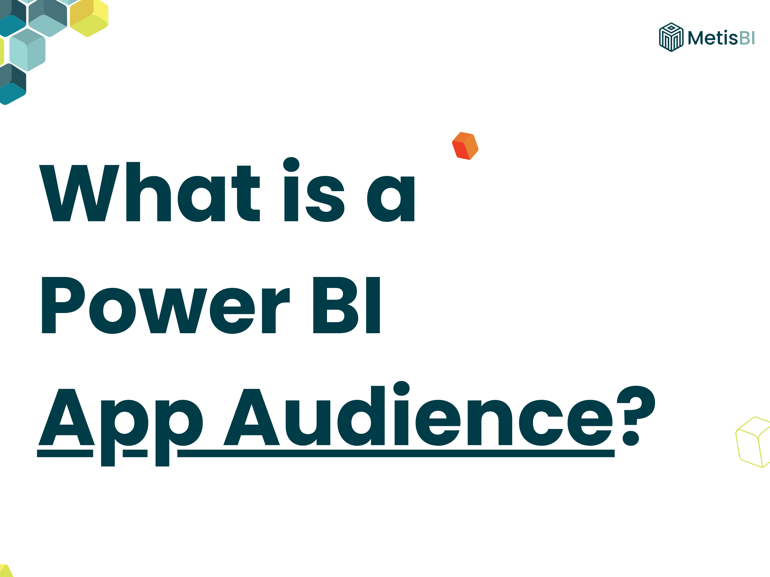 What is a Power BI App Audience? Blog thumbnail by Metis BI, the UK Power BI and Microsoft Fabric consultancy