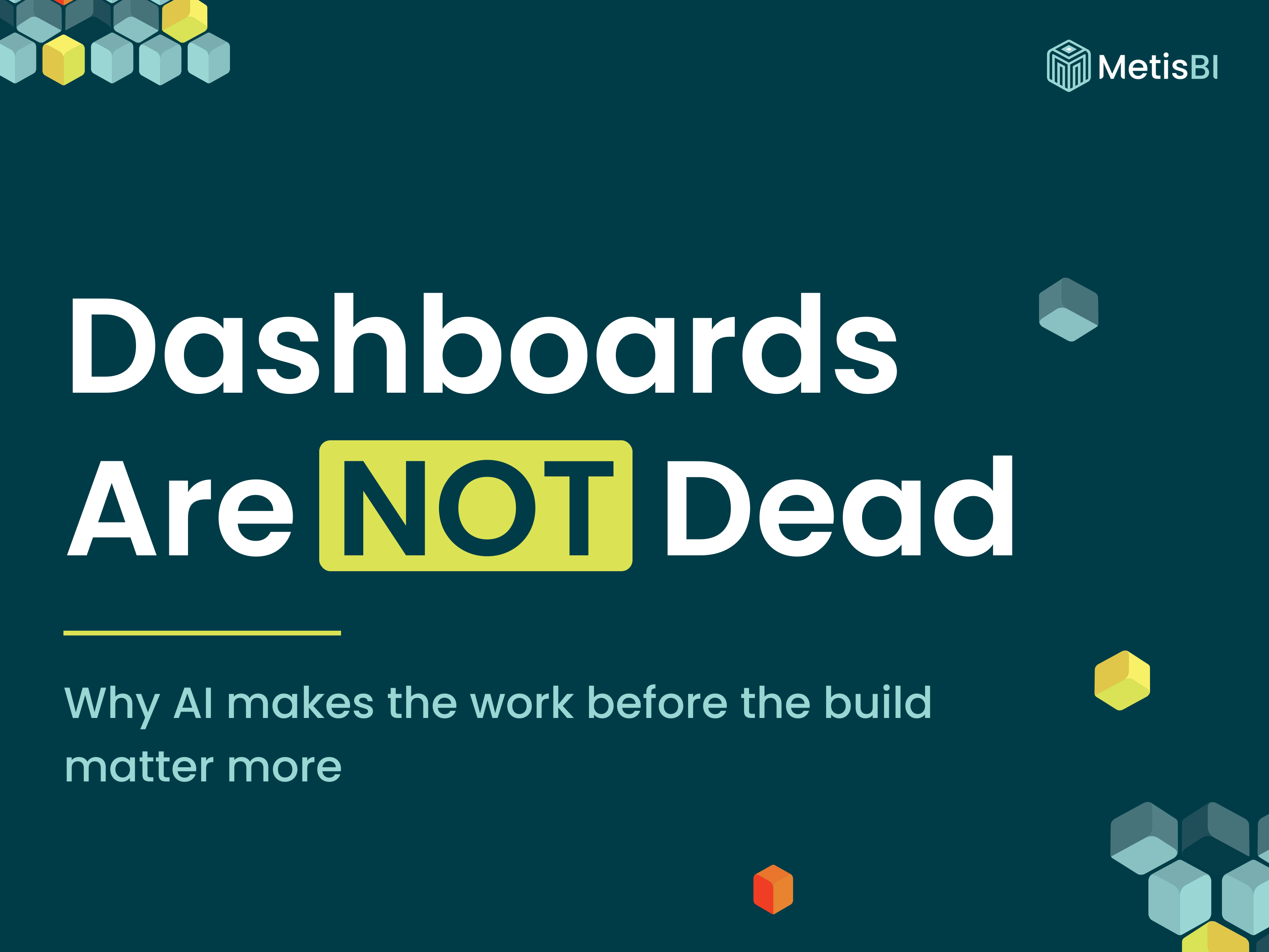 Dashboards Are Not Dead: Why AI Makes the Work Before the Build Matter More