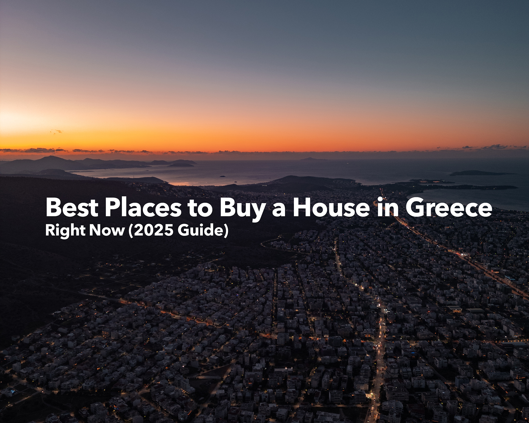 Best Places to Buy a House in Greece Right Now (2025 Guide)