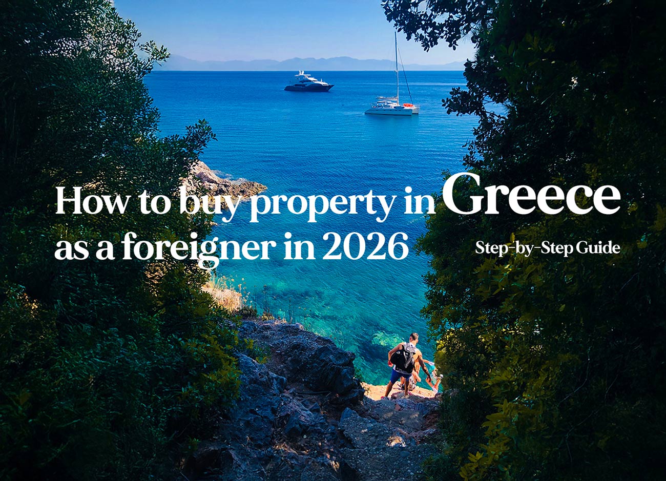 How to buy property in Greece as a foreigner in 2026?