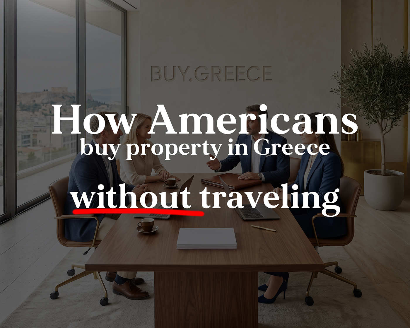 How Americans Buy Property in Greece without traveling: The power of Attorney Playbook