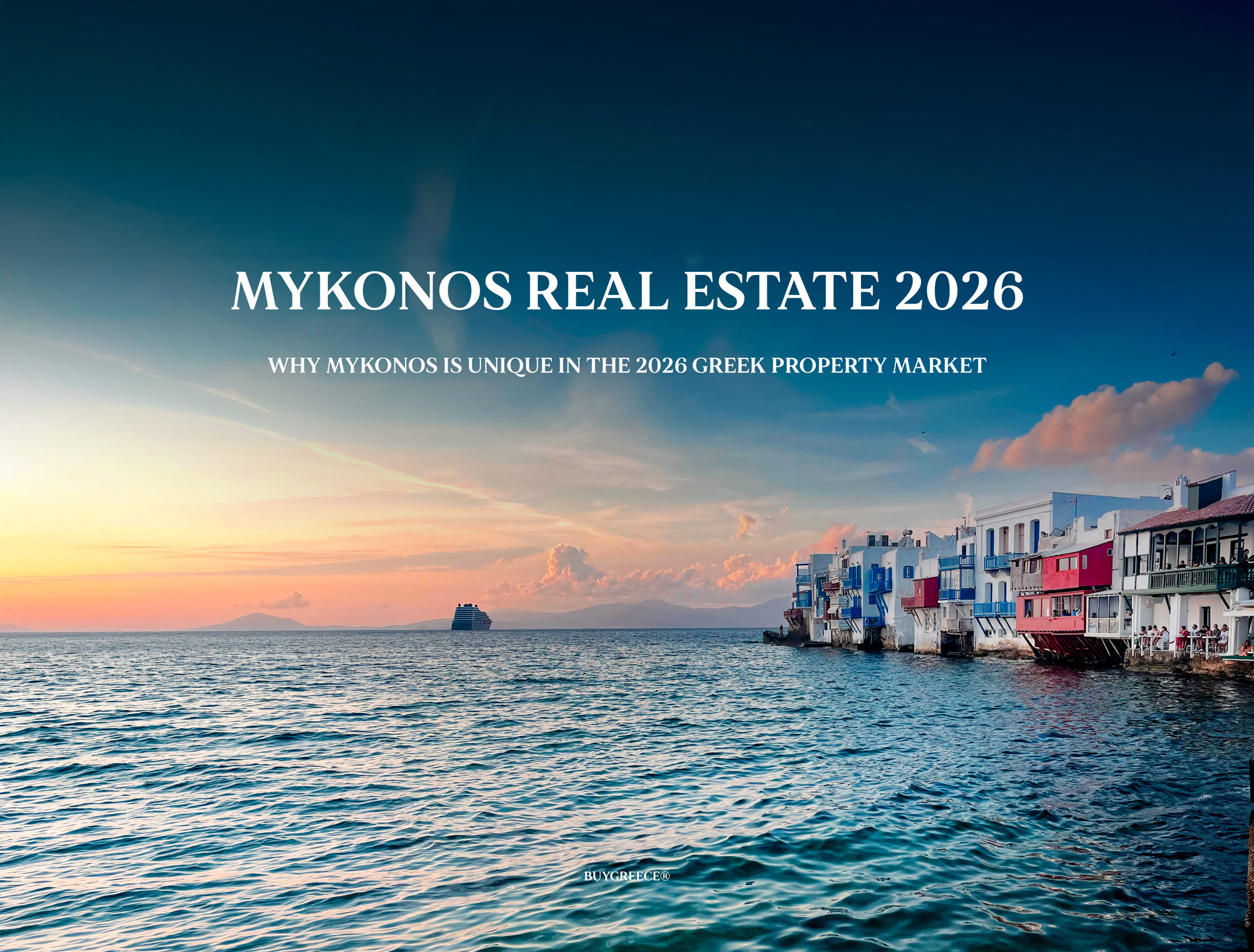 Mykonos Real Estate 2026: Investment Returns, Neighborhood Prices & a Buyer's Guid