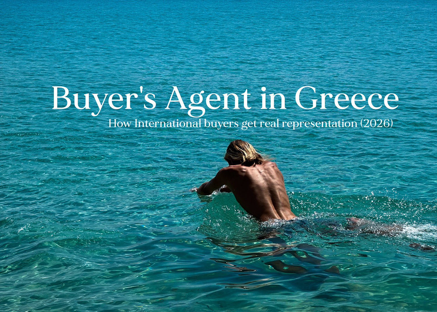 Buyer's Agent in Greece: How International buyers get real representation (2026)