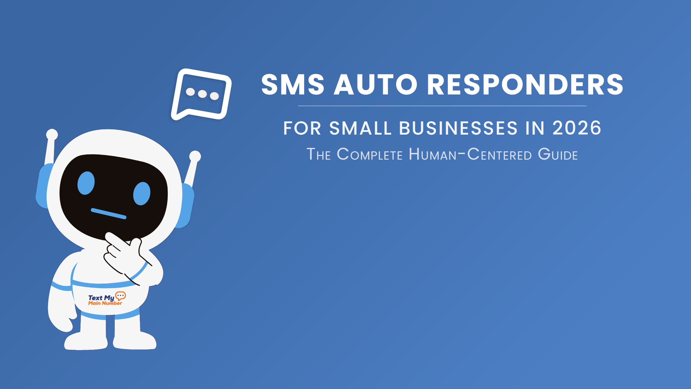 SMS Autoresponders for Small Businesses in 2026: The Complete Human-Centered Guide