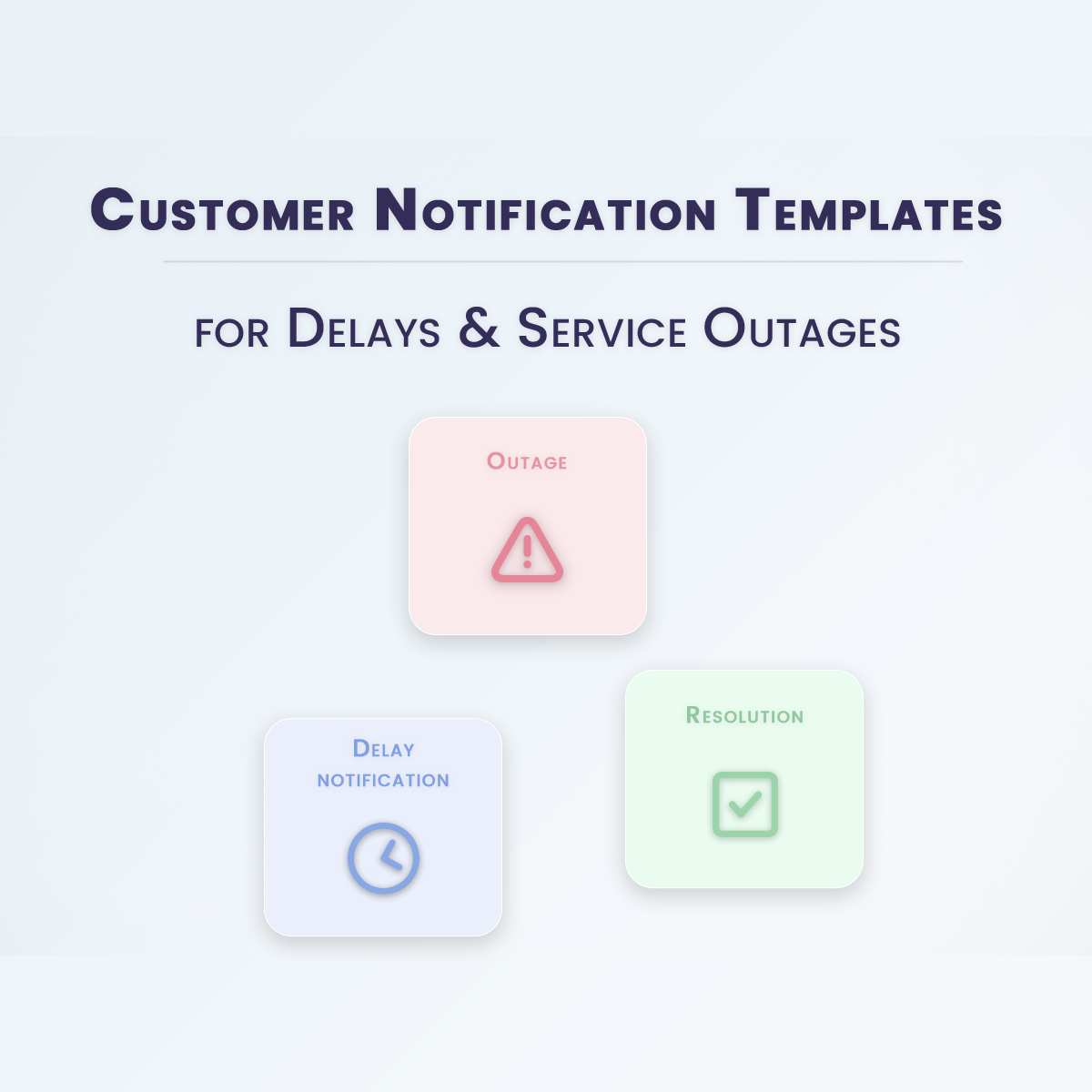 Customer Notification Templates for Delays, Outages & Service Disruptions