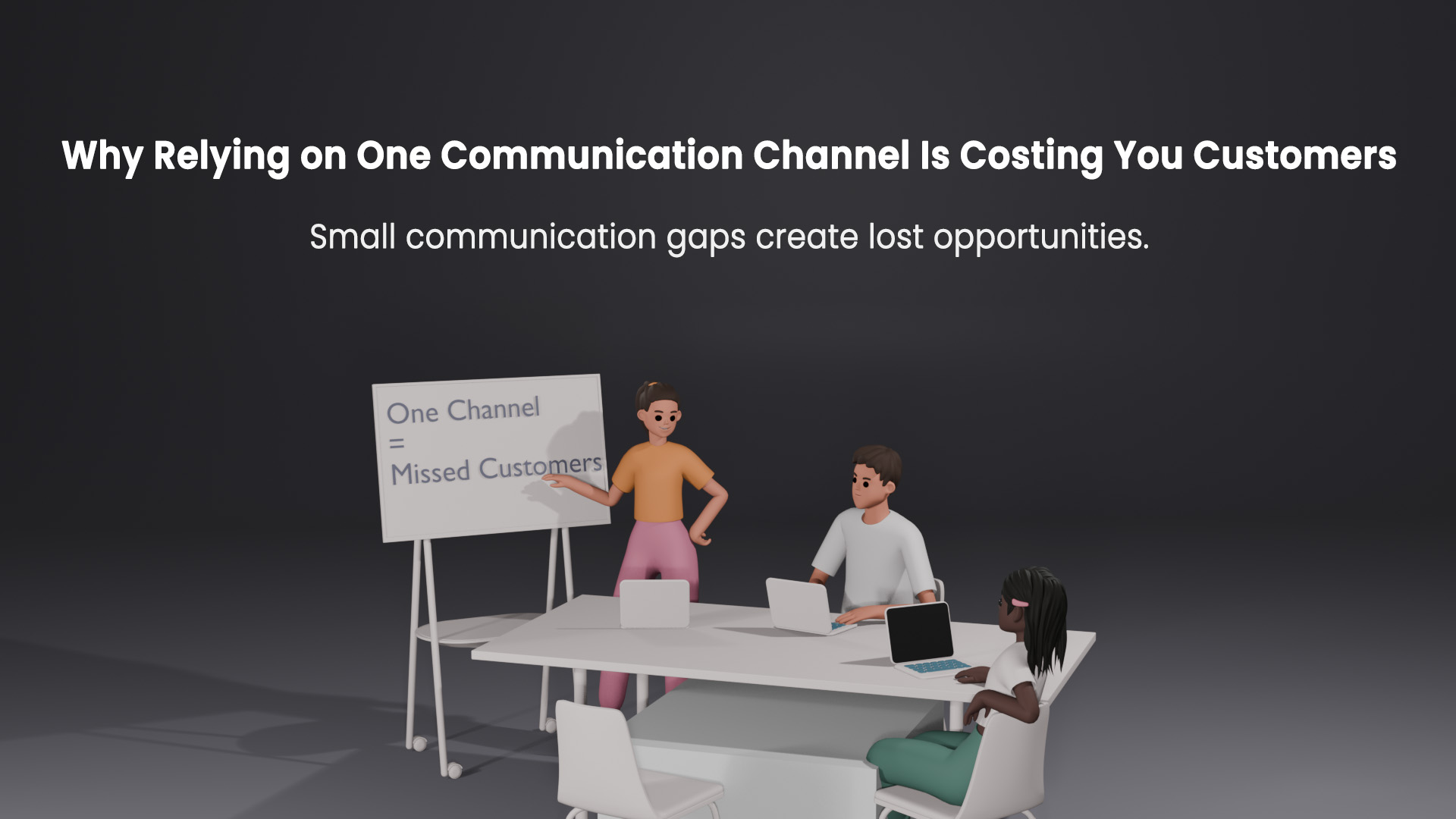 Why Relying on One Communication Channel Costs You Customers