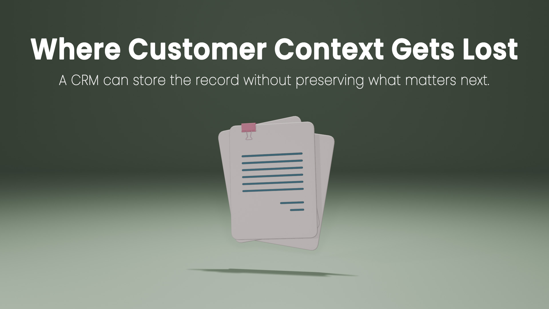 Why Businesses Lose Customer Context Despite CRM Records