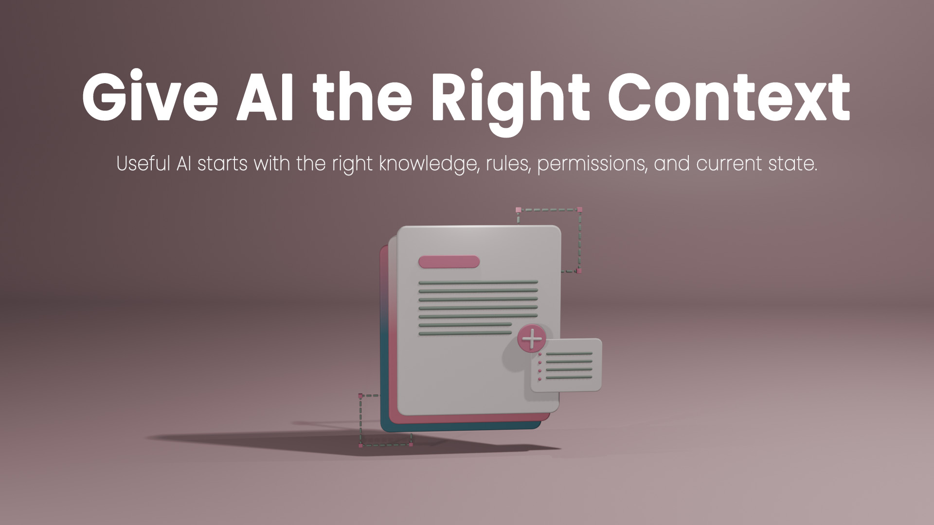 How to Give an AI the Right Business Context for Effective Work