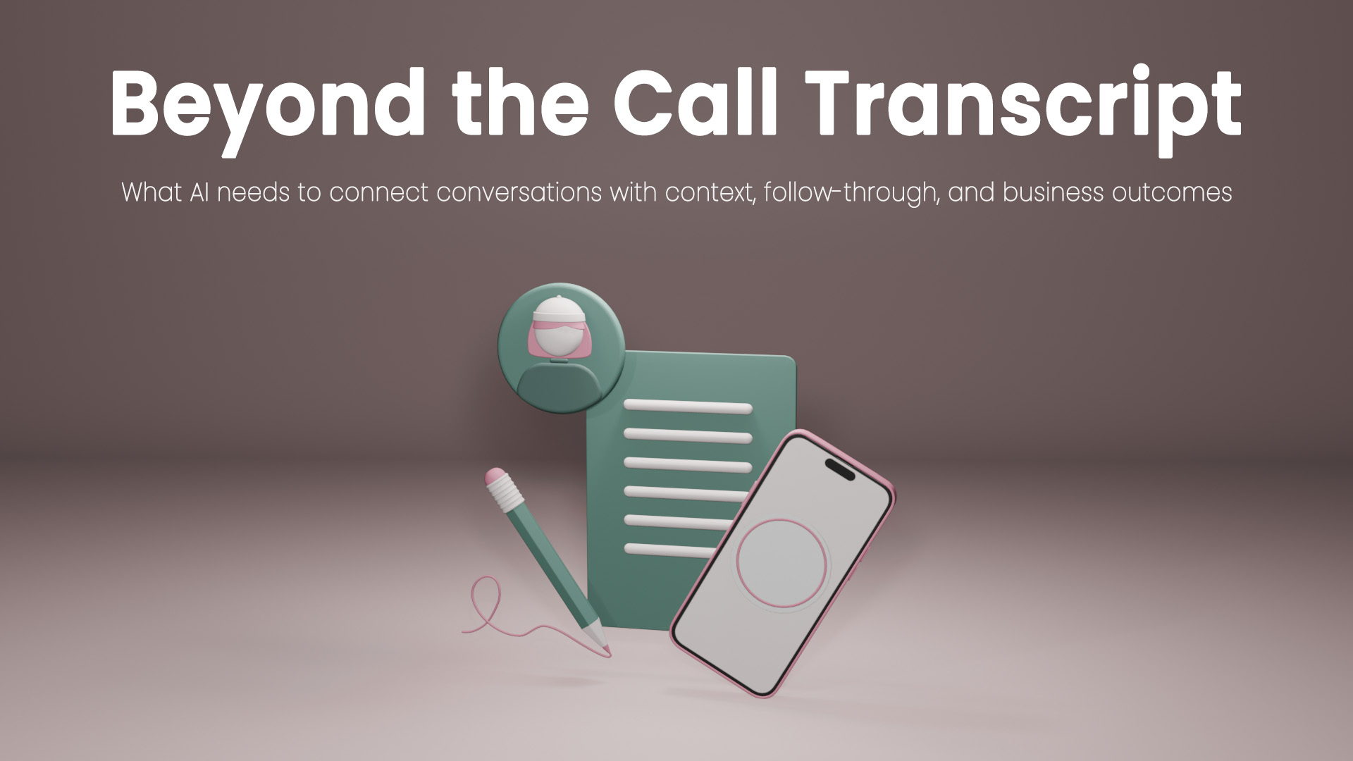 Why AI Call Transcripts Alone Aren't Enough for Business Success