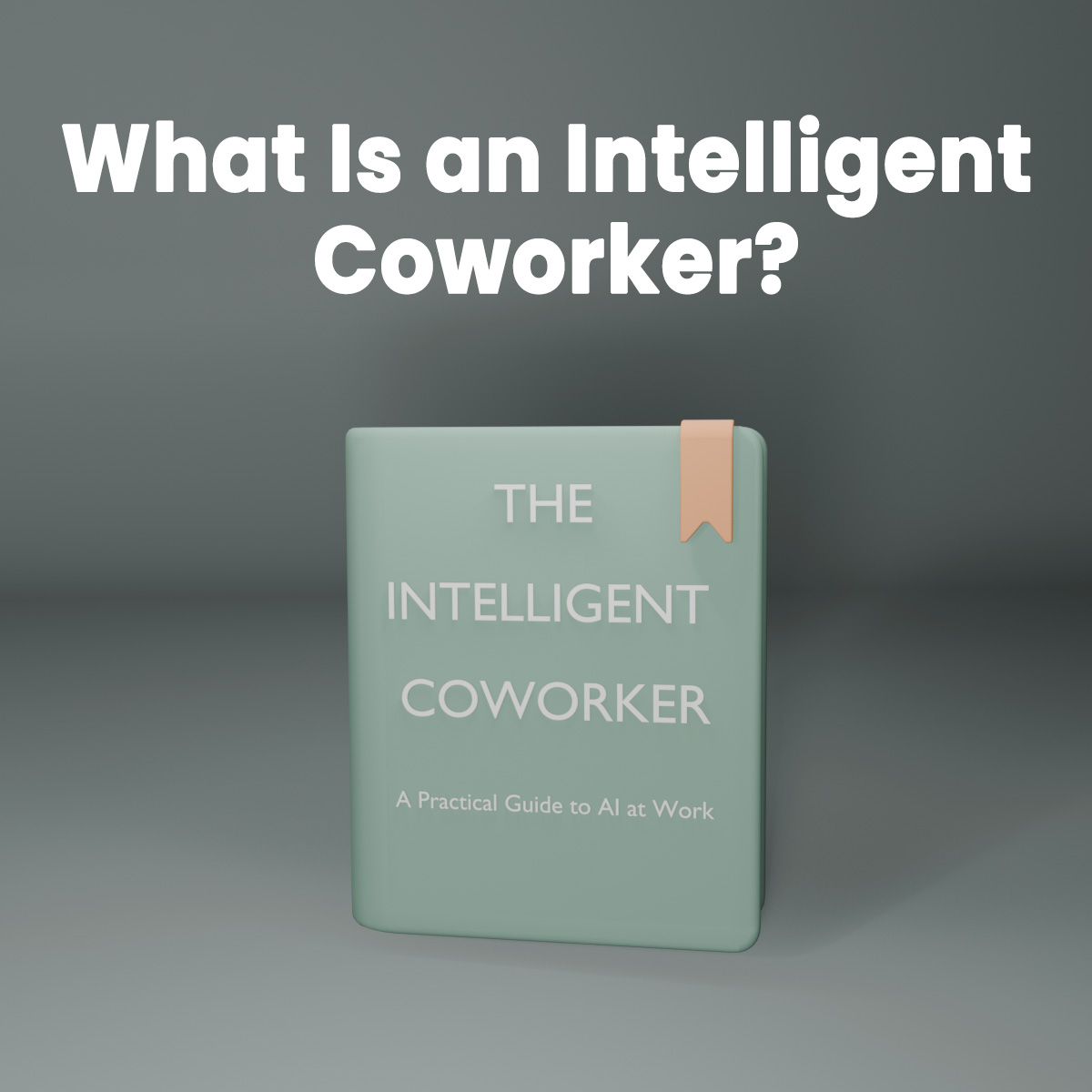 What Is an Intelligent Coworker? Practical Business Roles