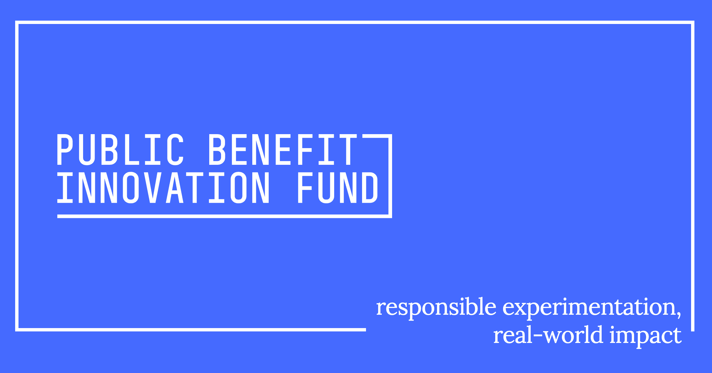 The Public Benefit Innovation Fund (PBIF) on blue background.