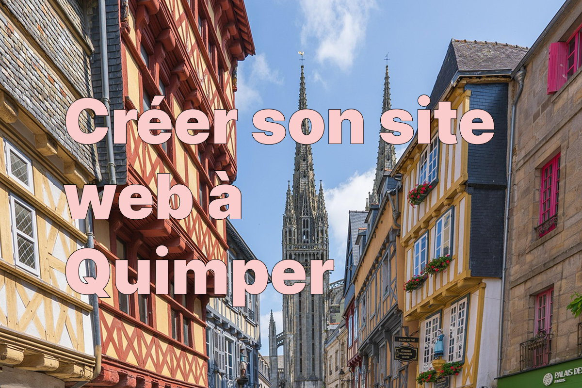 création de sites web à quimper, rue de quimper, cathédrale de quimper