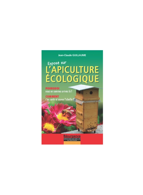 Couverture Exposé sur l'Apiculture écologique Jean Claude Guillaume