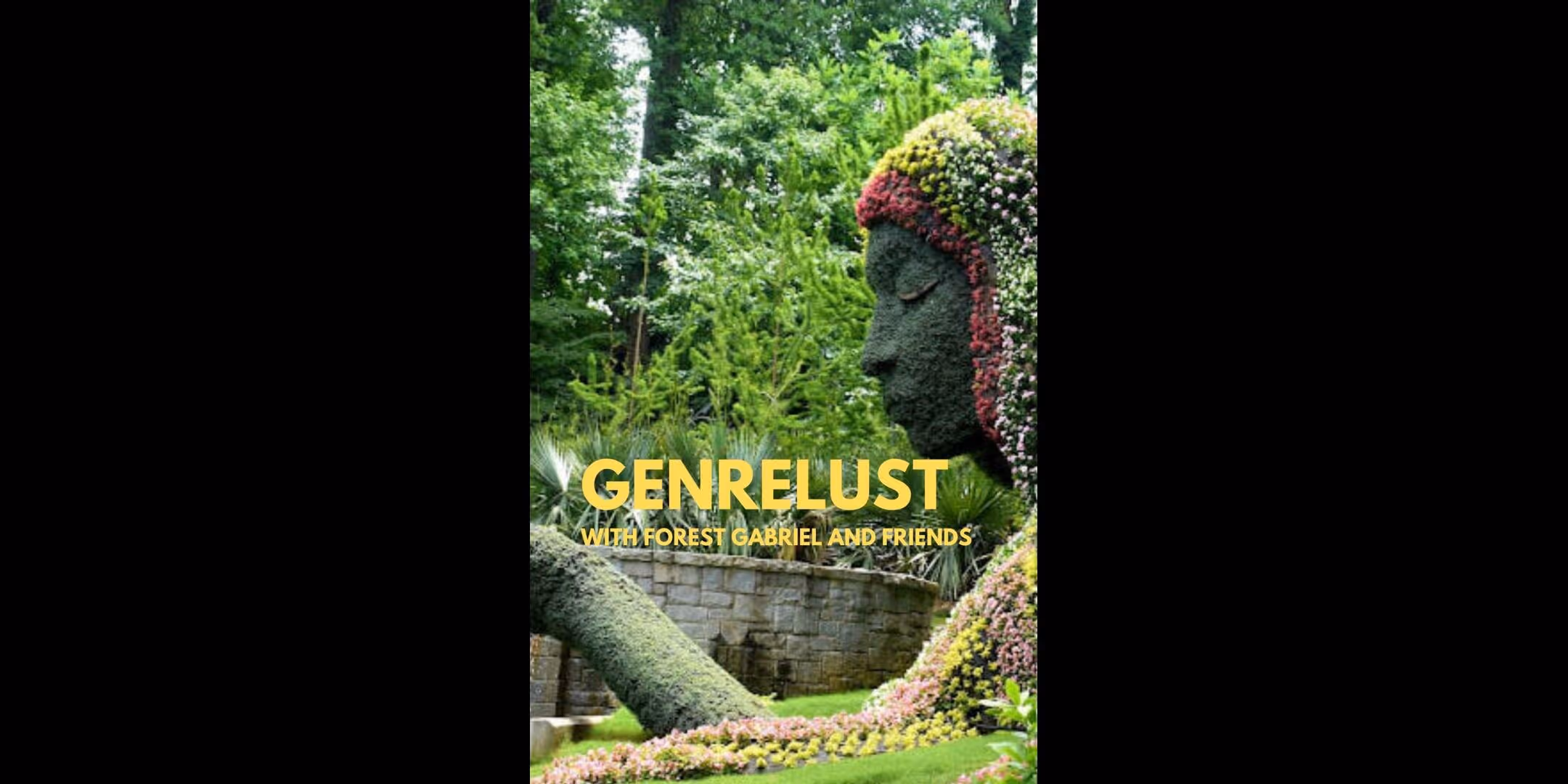 Genrelust w/  Forest Gabriel & Friends