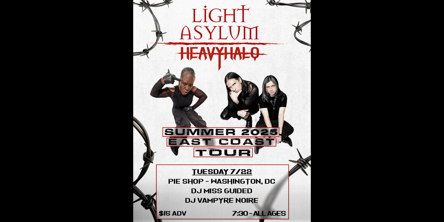 LIGHT ASYLUM w/ Heavy Halo, DJ MisS Guided, DJ Vampyre Noire
