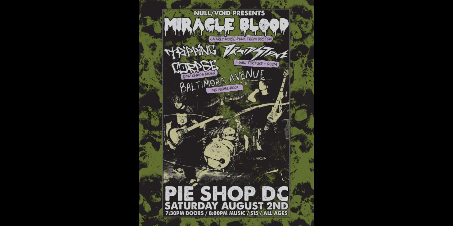 Miracle Blood w/ Tripping Corpse, Druid Stone, Baltimore Avenue
