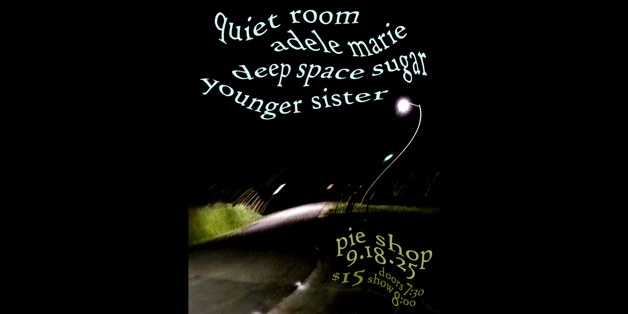 Quiet Room w/ Adele Marie, Deep Space Sugar, Younger Sister