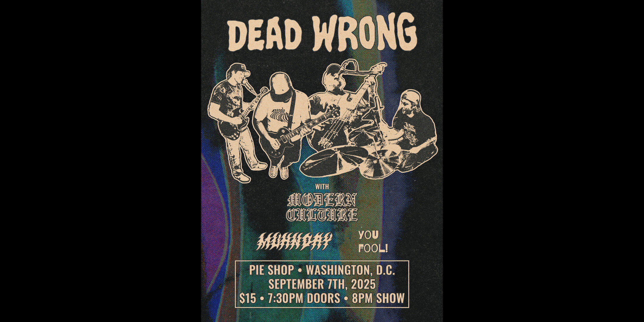 Dead Wrong w/ Modern Culture, Muhnday, You Fool!