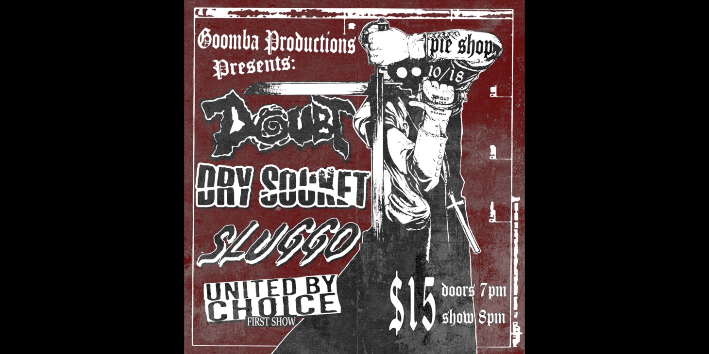 **Late Show** Doubt w/ Dry Socket, Sluggo, United by Choice