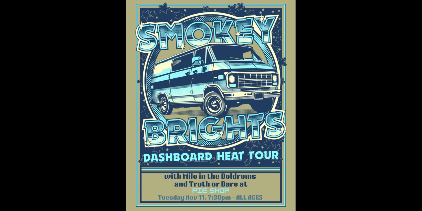 Smokey Brights w/ Milo in the Doldrums, Truth or Dare