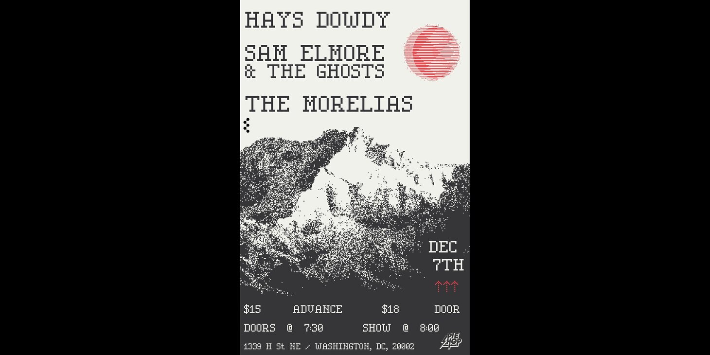 Hays Dowdy w/ Sam Elmore & The Ghosts, The Morelias