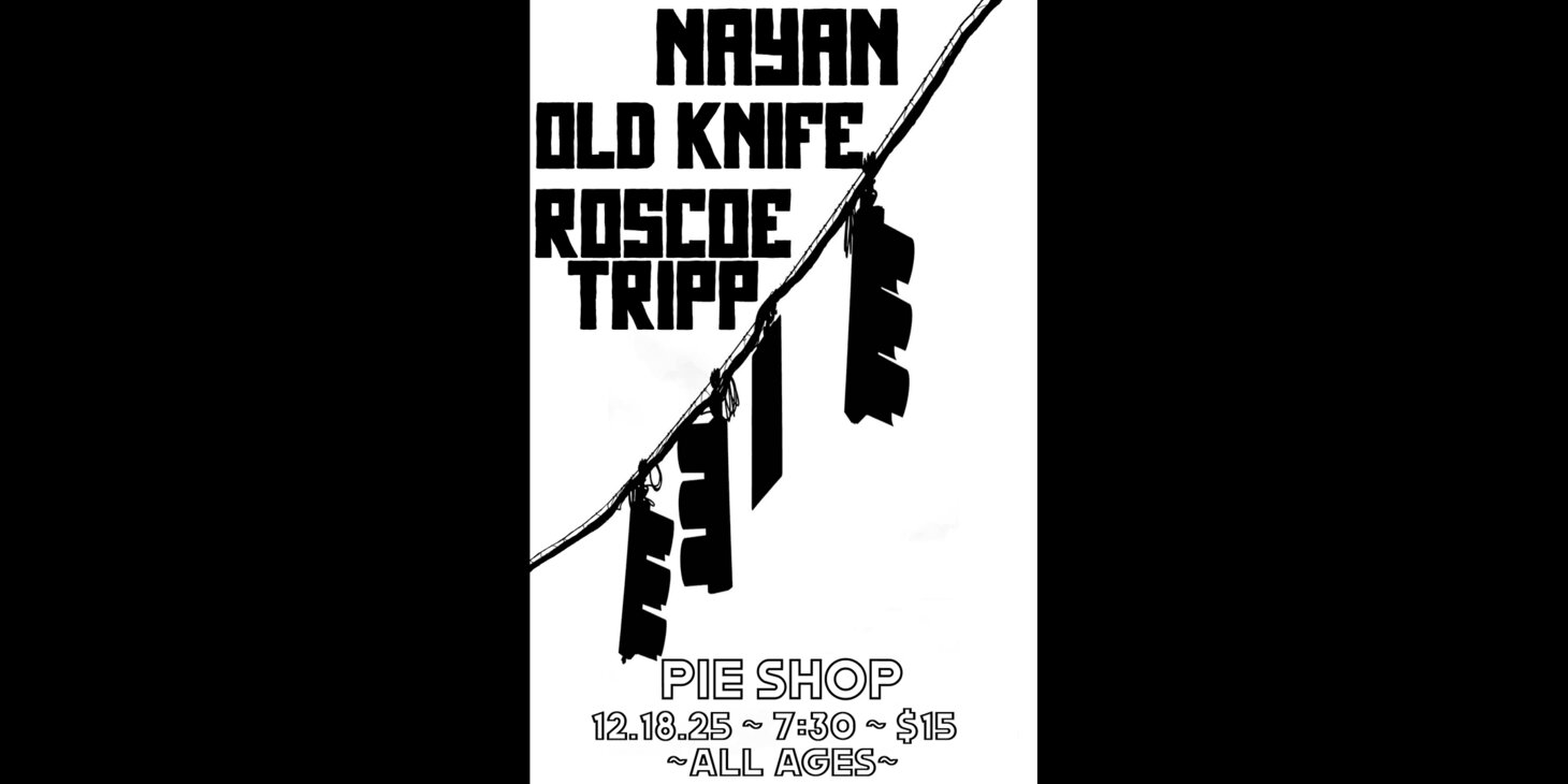 NAYAN w/ Roscoe Tripp, Old Knife