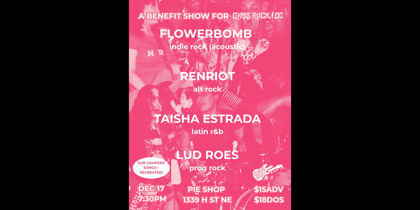 Girls Rock! DC benefit w/ Flowerbomb, RenRiot, Taisha Estrada, Lud Roes