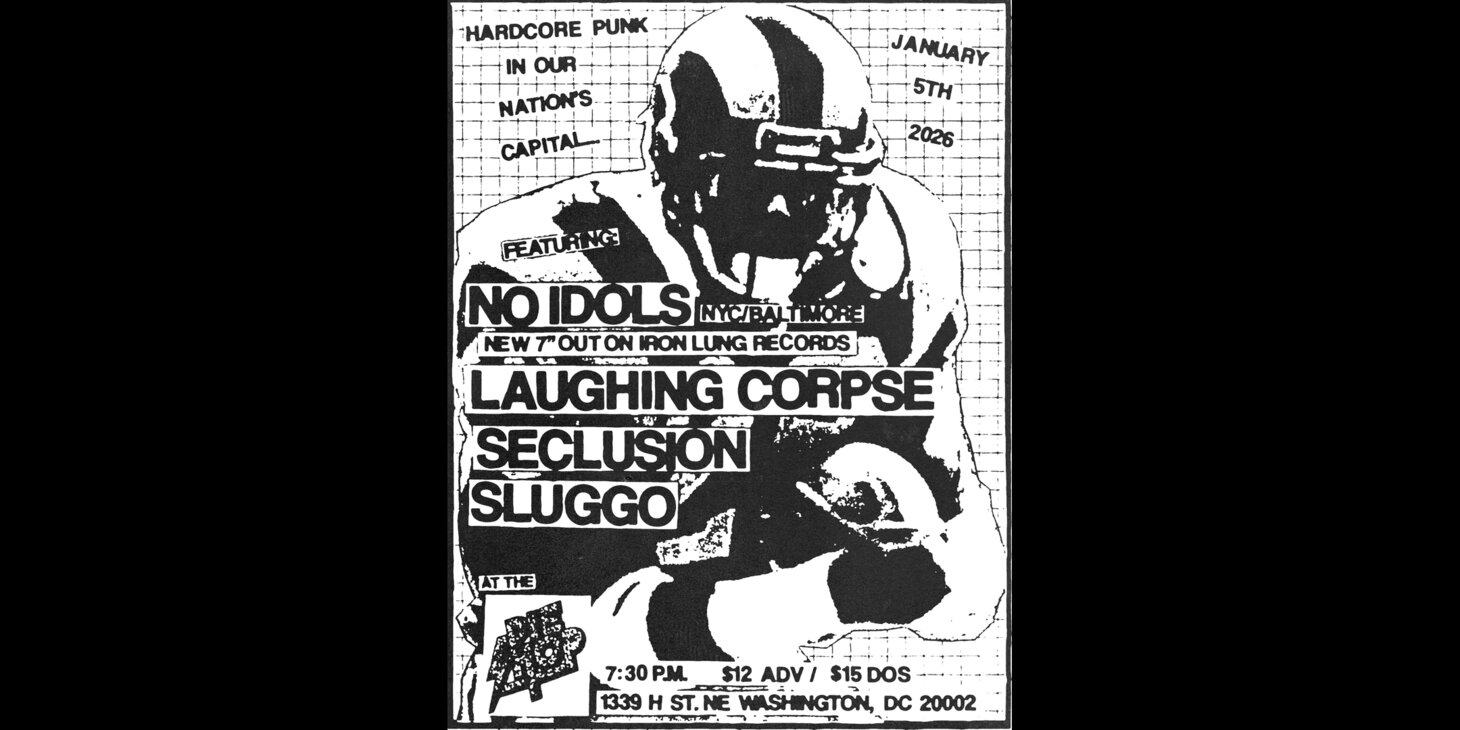 No Idols w/ Laughing Corpse, Seclusion, Sluggo