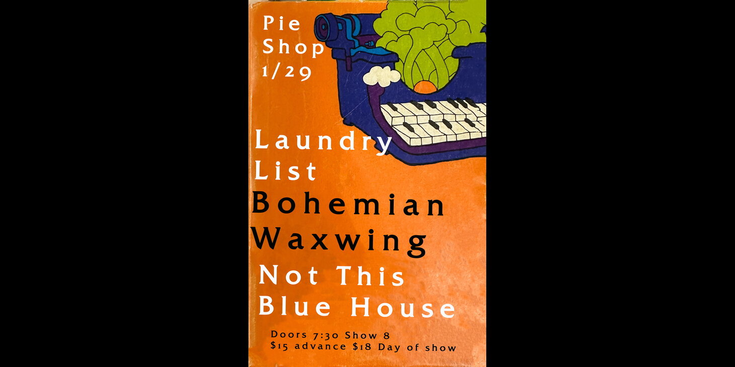 Not This Blue House w/ Bohemian Waxwing, Laundry List