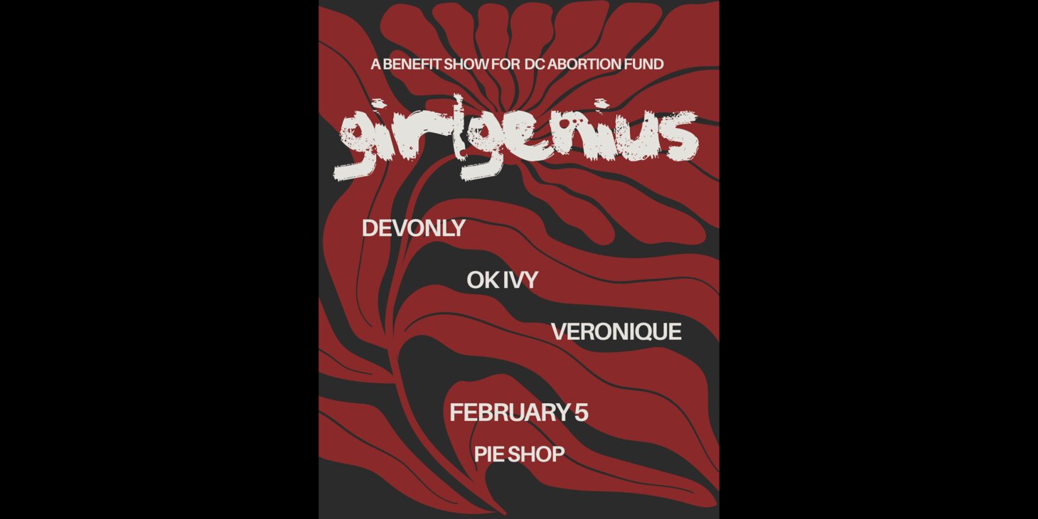 GIRLGENIUS Showcase w/ Veronique, Devonly, ok ivy