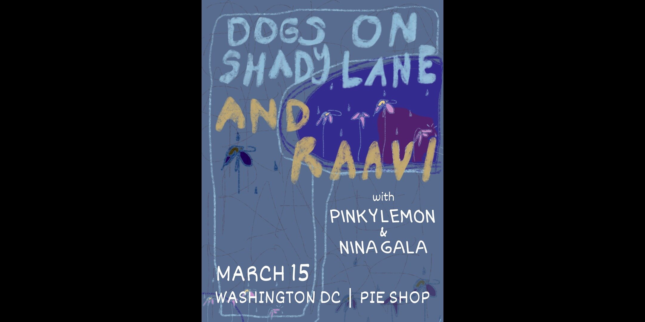 Dogs on Shady Lane w/ Raavi, Pinky Lemon, Nina Gala 