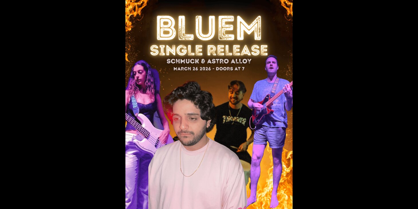 Bluem (single release show) w/ Astro Alloy, Schmuck