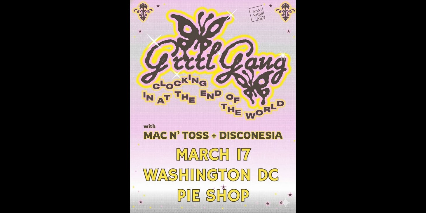 Grrrl Gang w/ Mac N' Toss, Disconesia