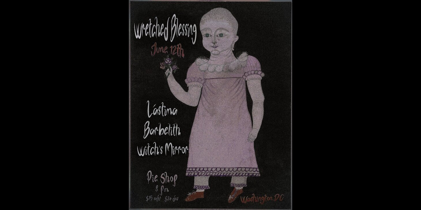 Wretched Blessing w/ Lastima, Barbelith, Witch's Mirror