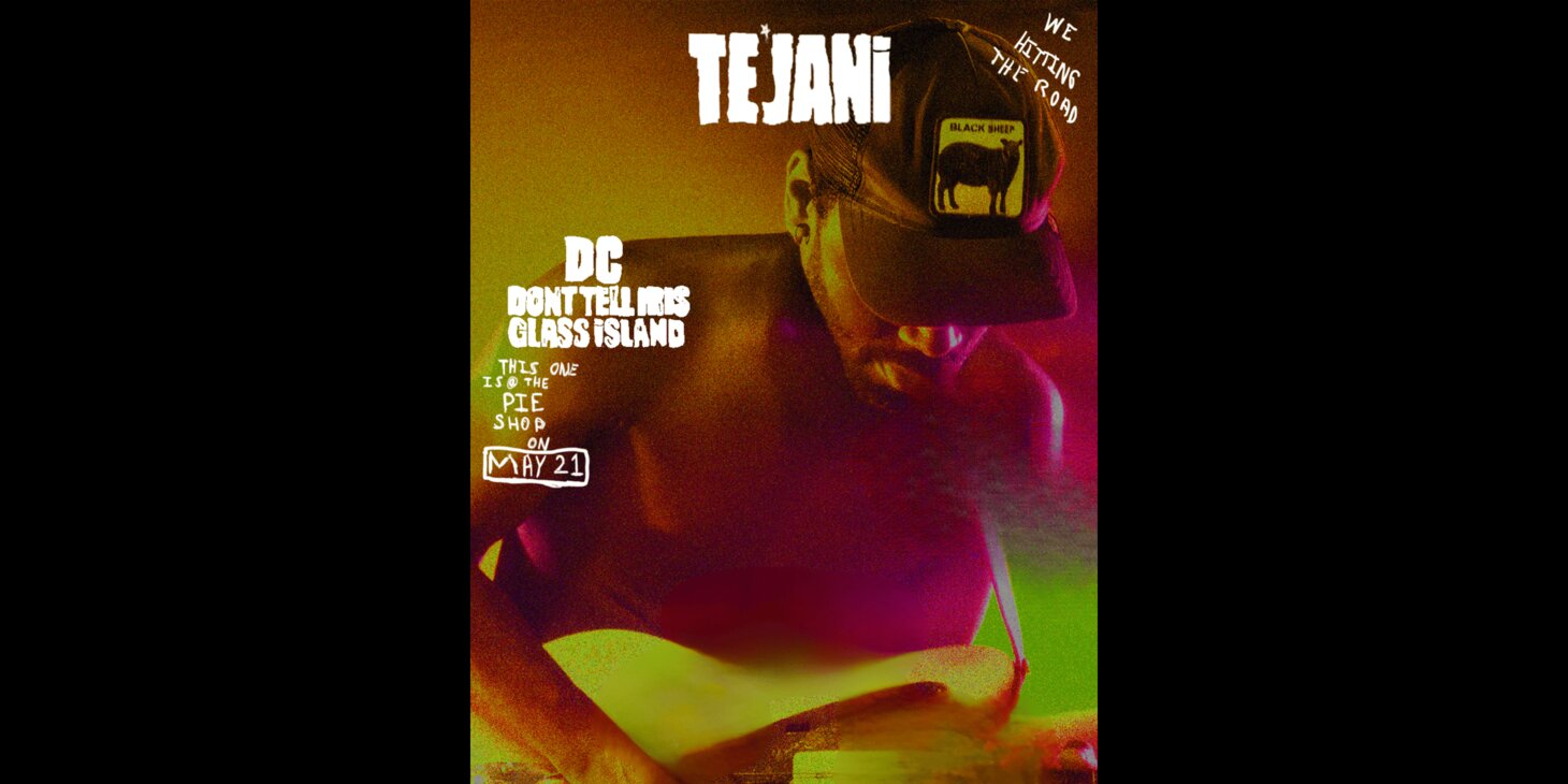 Te'Jani + Don't Tell Iris w/ Glass Island