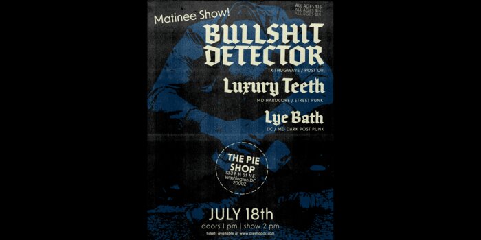 Bullshit Detector w/ Luxury Teeth, Lye Bath (early show)