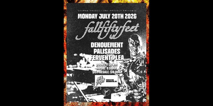 Fallfiftyfeet w/ Denouement, Palisades, Fervent Plea