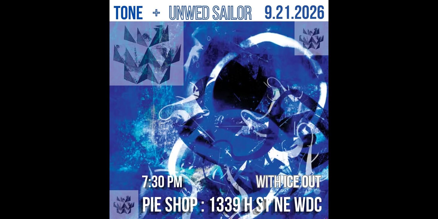 TONE w/ Unwed Sailor, Ice Out