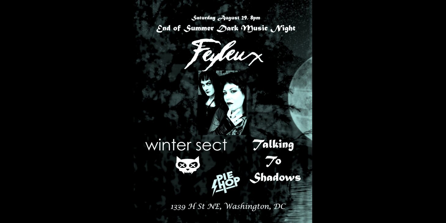End of Summer Dark Music Night w/ Feyleux, Winter Sect, Talking to Shadows