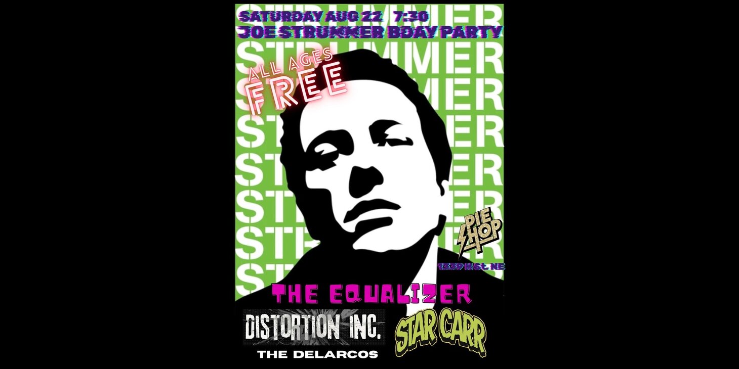 Joe Strummer Bday Party w/ The Equalizer, Distortion Inc., Star Carr, The Delarcos
